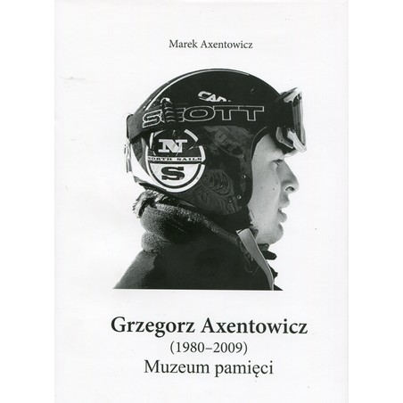 Grzegorz Axantowicz (1980-2009) Muzeum pamieci
