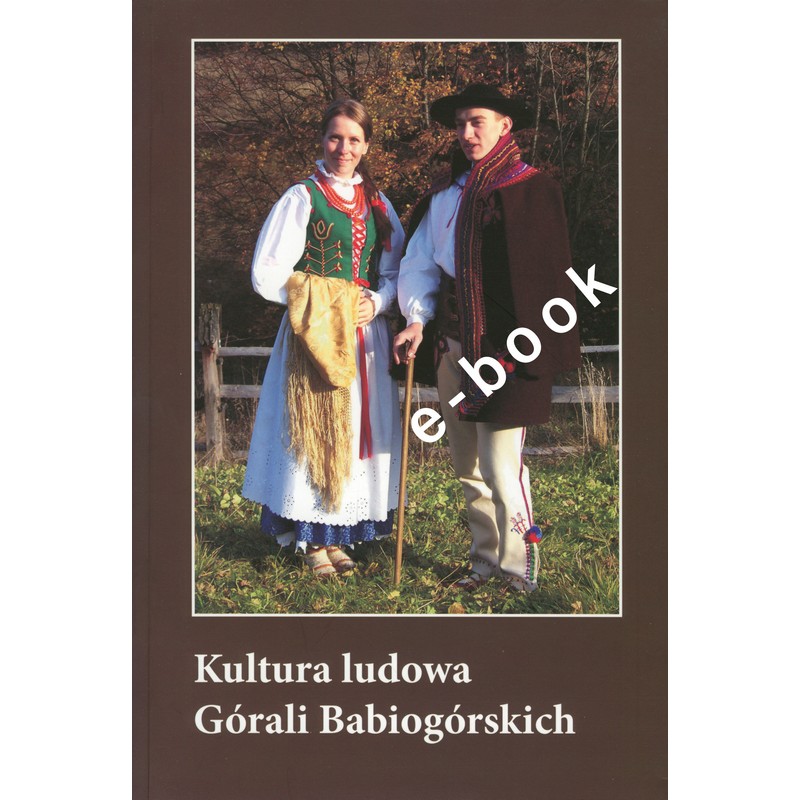 Kultura ludowa Górali Babiogórskich - ebook